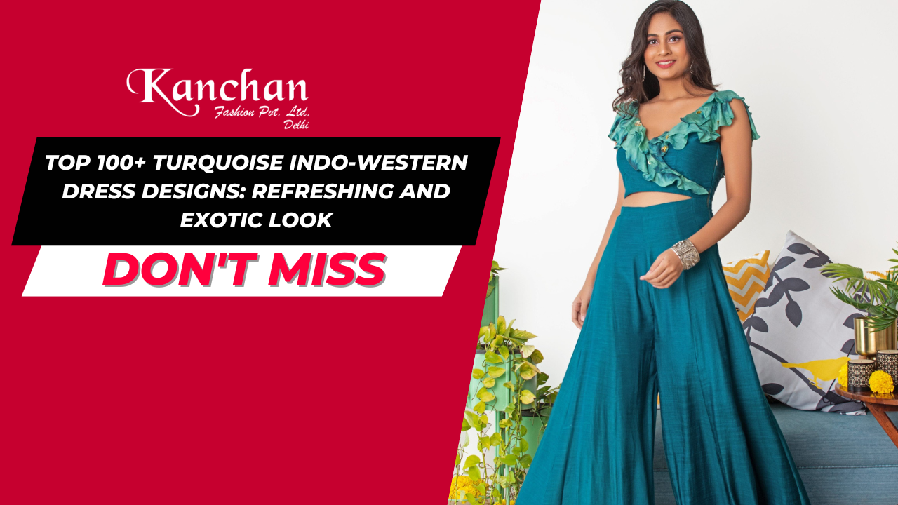 Top 100+ Turquoise Indo-Western Dress Designs: Refreshing and Exotic Look